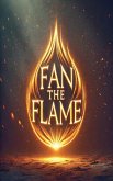 Fan The Flame Fan The Flame