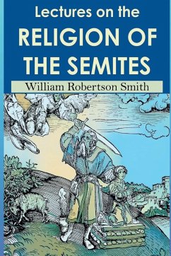 Lectures on the Religion of the Semites. Second Edition (1901) - Smith, William Robertson