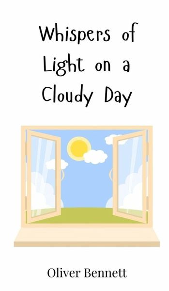 Whispers of Light on a Cloudy Day Whispers of Light on a Cloudy Day