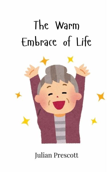 The Warm Embrace of Life The Warm Embrace of Life