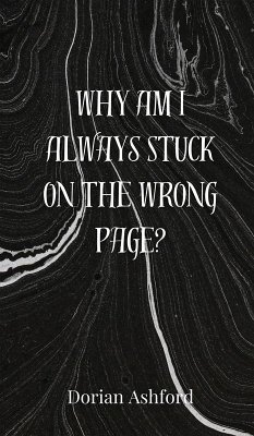 Why Am I Always Stuck on the Wrong Page? - Ashford, Dorian