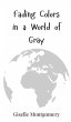 Fading Colors in a World of Gray - Bild 1