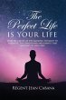 THE PERFECT LIFE Is Your Life - Bild 1