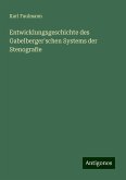 Entwicklungsgeschichte des Gabelberger'schen Systems der Stenografie