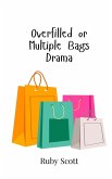 Overfilled or Multiple Bags Drama Overfilled or Multiple Bags Drama