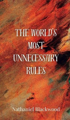 The World's Most Unnecessary Rules - Blackwood, Nathaniel