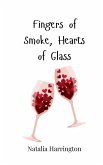 Fingers of Smoke, Hearts of Glass