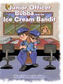 Junior Officer Bubba and the Ice Cream Bandit Junior Officer Bubba and the Ice Cream Bandit