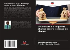 Couverture du risque de change contre le risque de change - Joselyne, MUHAWENIMANA;Celestin, Prof. Dr. Mbonigaba