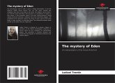The mystery of Eden The mystery of Eden