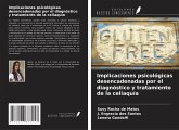 Implicaciones psicológicas desencadenadas por el diagnóstico y tratamiento de la celiaquía Implicaciones psicológicas desencadenadas por el diagnóstico y tratamiento de la celiaquía