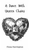 A Dance With Unseen Chains