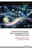 Square-Free Factorizations. Some Cryptological and Other Mathematical Aspects Square-Free Factorizations. Some Cryptological and Other Mathematical Aspects