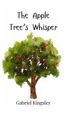 The Apple Tree's Whisper The Apple Tree's Whisper