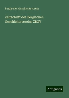 Zeitschrift des Bergischen Geschichtsvereins ZBGV - Geschichtsverein, Bergischer