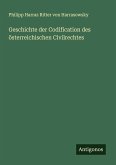 Geschichte der Codification des österreichischen Civilrechtes