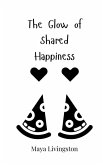 The Glow of Shared Happiness The Glow of Shared Happiness