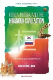 Korea, Russia, and the Hwanguk Civilization Korea, Russia, and the Hwanguk Civilization