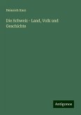 Die Schweiz - Land, Volk und Geschichte