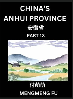 China's Anhui Province (Part 13)- Learn Chinese Characters, Words, Phrases with Chinese Names, Surnames and Geography, Books for Kids, Young and Adults, HSK All Levels to Understand Chinese Geographical Organization - Fu, Mengmeng