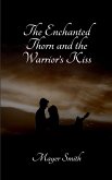 The Enchanted Thorn and the Warrior's Kiss