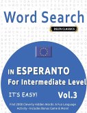 WORD SEARCH IN ESPERANTO FOR INTERMEDIATE LEVEL - IT'S EASY! VOL.3 - DELTA CLASSICS - FIND 2000 CLEVERLY HIDDEN WORDS