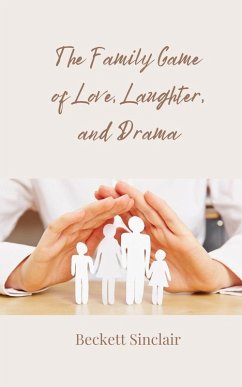 The Family Game of Love, Laughter, and Drama - Sinclair, Beckett