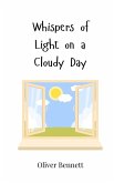 Whispers of Light on a Cloudy Day Whispers of Light on a Cloudy Day