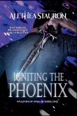 Igniting the Phoenix Igniting the Phoenix