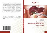 Hamartome mésenchymateux du foie chez l'enfant Hamartome mésenchymateux du foie chez l'enfant