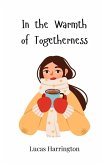 In the Warmth of Togetherness In the Warmth of Togetherness