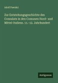 Zur Entstehungsgeschichte des Consulats in den Comunen Nord- und Mittel-Italiens. 11.-12. Jahrhundert