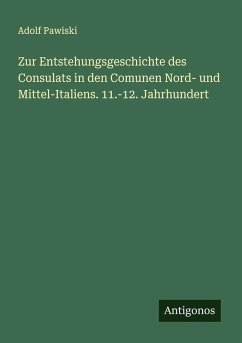 Cover Zur Entstehungsgeschichte des Consulats in den Comunen Nord- und Mittel-Italiens. 11.-12. Jahrhundert