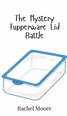 The Mystery Tupperware Lid Battle - Moore, Rachel