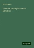 Ueber den Sprachgebrauch des Aristoteles Ueber den Sprachgebrauch des Aristoteles
