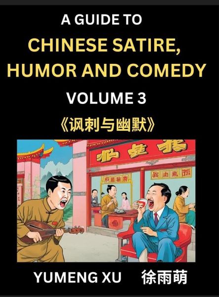 Chinese Humor and Comedy for Kids (Part 3)- Laughing at Life, A Guide to Chinese Satire for Young, Teens and Adults, Discover Satirical Humor, Learn and Improve Reading Funny Chinese Essays and Stories, Foreigner's Introduction to Easy Lessons of Mandarin Chinese Humor and Comedy for Kids (Part 3)- Laughing at Life, A Guide to Chinese Satire for Young, Teens and Adults, Discover Satirical Humor, Learn and Improve Reading Funny Chinese Essays and Stories, Foreigner's Introduction to Easy Lessons of Mandarin