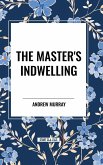 The Master's Indwelling The Master's Indwelling