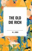 The Old Die Rich The Old Die Rich