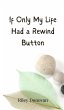 If Only My Life Had a Rewind Button - Bild 1