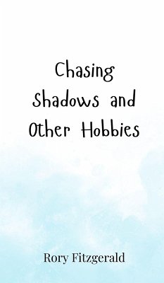 Chasing Shadows and Other Hobbies - Fitzgerald, Rory