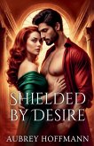 Shielded by Desire Shielded by Desire