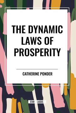 THE DYNAMIC LAWS OF PROSPERITY - Ponder, Catherine