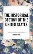 The Historical Destiny of the United... - Bild 1