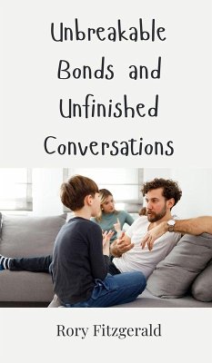 Unbreakable Bonds and Unfinished Conversations - Fitzgerald, Rory