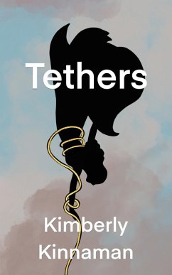 Tethers - Kinnaman, Kimberly Tethers - Kinnaman, Kimberly