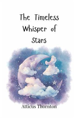 The Timeless Whisper of Stars - Thornton, Atticus