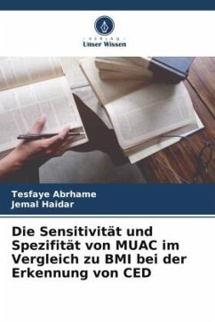 Die Sensitivität und Spezifität von MUAC im Vergleich zu BMI bei der Erkennung von CED - Abrhame, Tesfaye;Haidar, Jemal