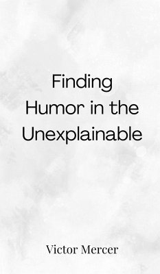 Cover Finding Humor in the Unexplainable