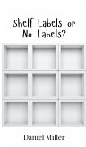 Shelf Labels or No Labels? Shelf Labels or No Labels?
