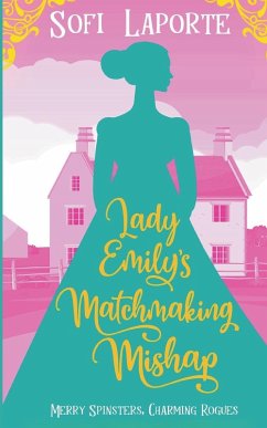 Lady Emily's Matchmaking Mishap - Laporte, Sofi